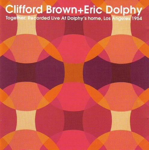 Clifford Brown & Eric Dolphy - Together (2005)