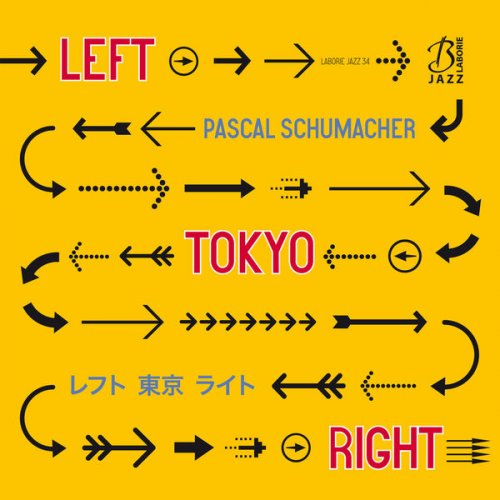 Pascal Schumacher - Left Tokyo Right (2015) [Hi-Res]