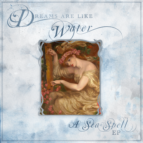 Dreams Are Like Water - A Sea-Spell (EP) (2017) [HDtracks]