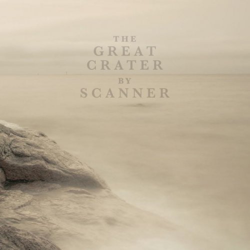 Scanner - The Great Crater (2017)