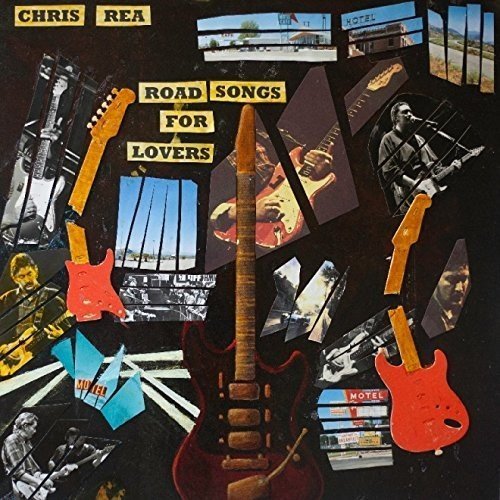 Chris Rea - Road Songs For Lovers (2017)