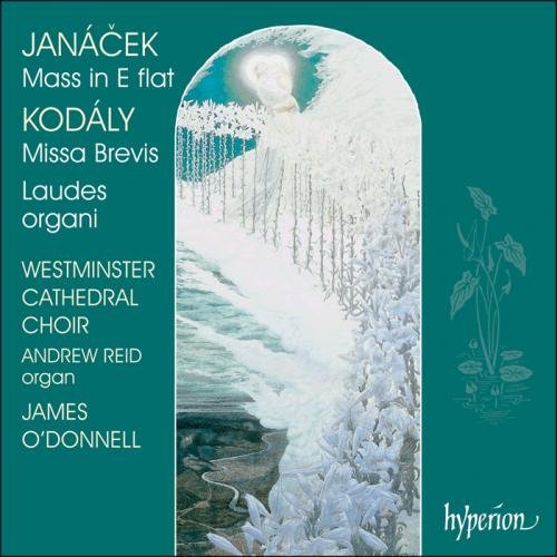 Westminster Cathedral Choir & James O'Donnell - Kodály & Janáček: Masses (2000)