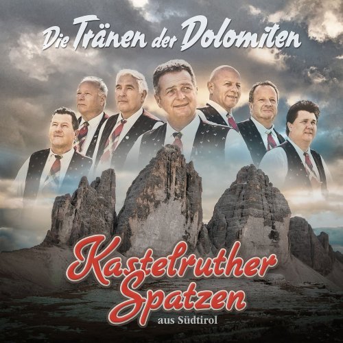 Kastelruther Spatzen - Die Tränen der Dolomiten (2017)