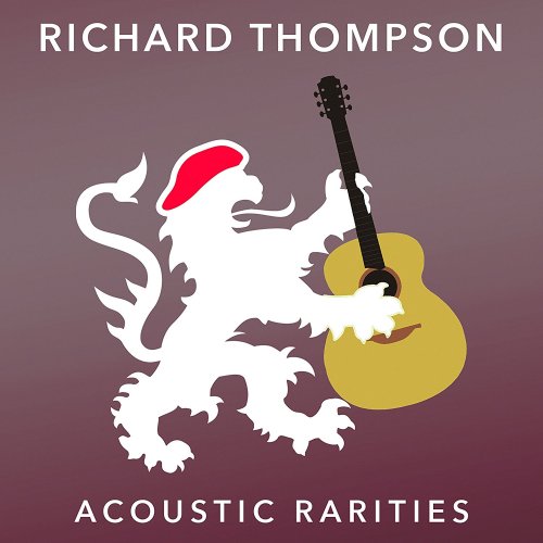 Richard Thompson - Acoustic Rarities (2017)