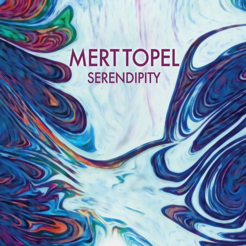 Mert Topel - Serendipity (2017) [Hi-Res]