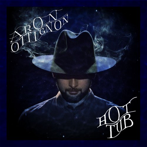 Aron Ottignon - Hot Tub (2017) Hi-Res