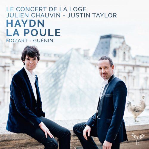 Le Concert de la Loge, Julien Chauvin & Justin Taylor - Haydn : Symphony No. 83 "La Poule" (2017) [Hi-Res]