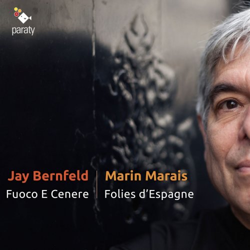 Jay Bernfeld & Fuoco e Cenere - Marin Marais: Folies d’Espagne & Pièces de viole (2017) [Hi-Res]