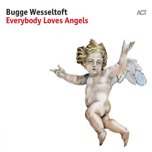 Bugge Wesseltoft - Everybody Loves Angels (2017) flac