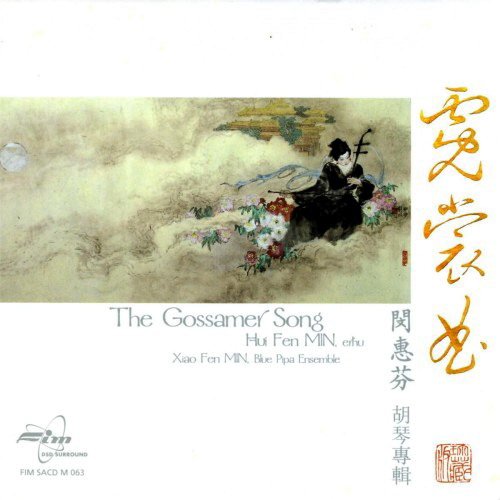 Hui Fen Min (Erhu) & Xiao-Fen Min, Blue Pipa Ensemble - The Gossamer Song (2004) [SACD]
