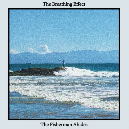 The Breathing Effect - The Fisherman Abides (2017) [Hi-Res]