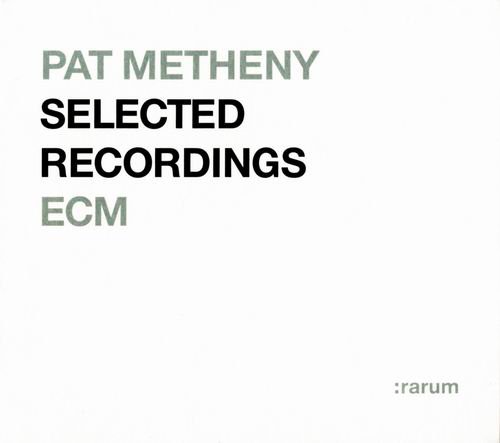 Pat Metheny - Selected Recordings (2004) 320 kbps