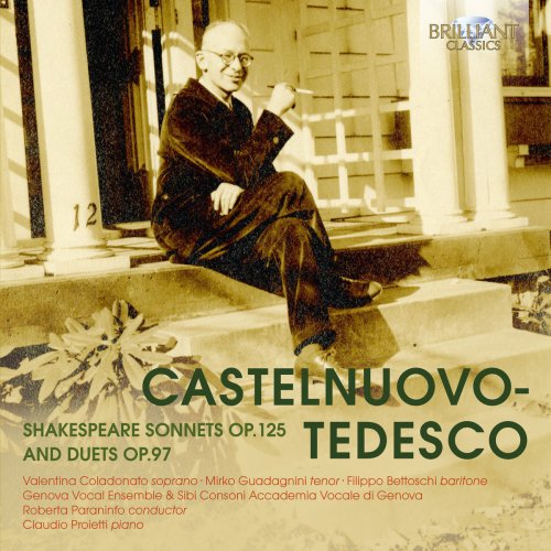 Valentina Coladonato, Mirko Guadagnini - Castelnuovo-Tedesco: Shakespeare Sonnets, Op. 125 & Duets, Op. 97 (2017)