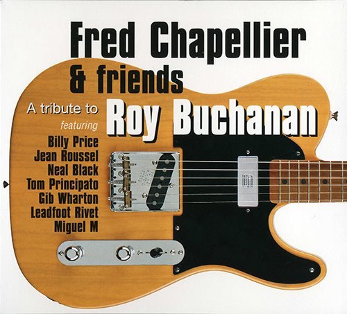 Fred Chapellier & Friends - A Tribute To Roy Buchanan (2007) [CDRip]