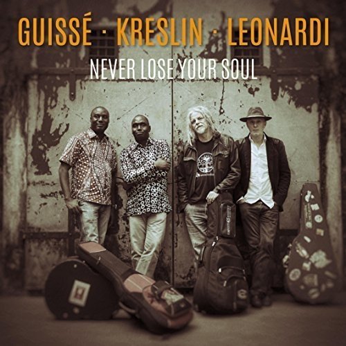 Guissé - Kreslin - Leonardi - Never Lose Your Soul (2017)