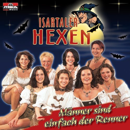 Isartaler Hexen - Männer Sind Einfach Der Renner (2002)