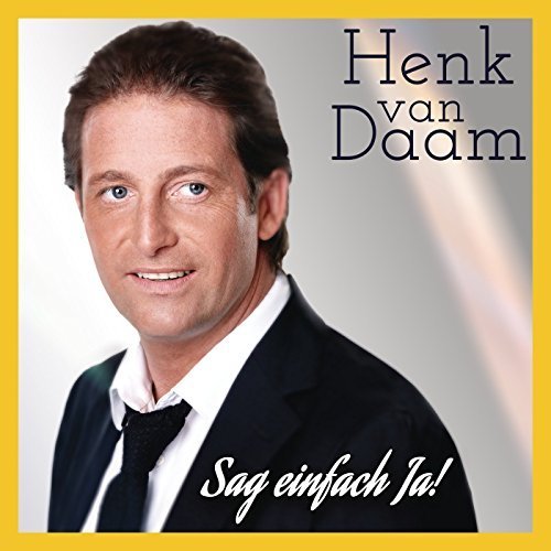 Henk Van Daam - Sag Einfach Ja (2016)