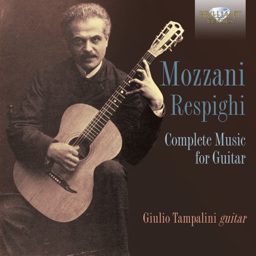 Giulio Tampalini - Mozzani - Respighi: Complete Music for Guitar (2017) [Hi-Res]