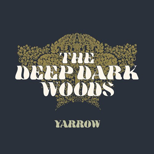 The Deep Dark Woods - Yarrow (2017)