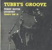 Tubby Hayes Quartet - Tubby's Groove (1959)