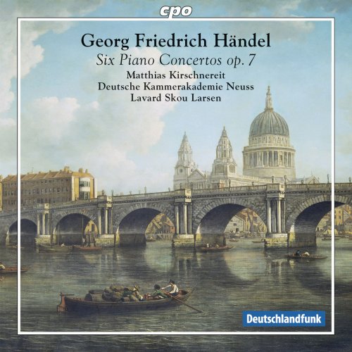 Matthias Kirschnereit, Deutsche Kammerakademie Neuss & Lavard Skou-Larsen - Handel: 6 Piano Concertos, Op. 7 (2016) [Hi-Res]