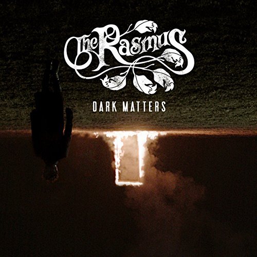 The Rasmus - Dark Matters (Bonus Track Edition) (2017)