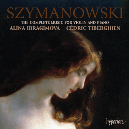 Alina Ibragimova, Cédric Tiberghien - Karol Szymanowski: The Complete Music for Violin and Piano (2009)