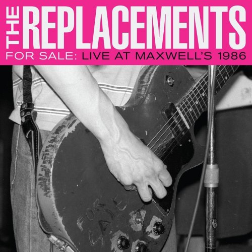 The Replacements - For Sale: Live at Maxwell's 1986 (2017)