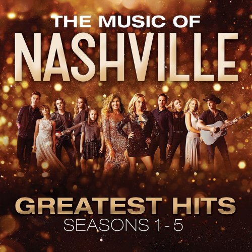 Nashville Cast - The Music Of Nashville: Greatest Hits Seasons 1-5 (2017)