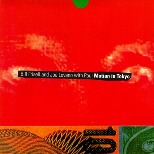 Bill Frisell and Joe Lovano with Paul Motian - Motian in Tokyo (1991)