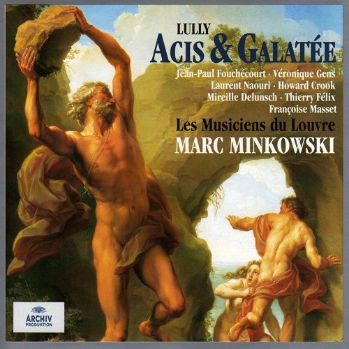 Marc Minkowski & Les Musiciens du Louvre - Lully: Acis & Galatée (1998)