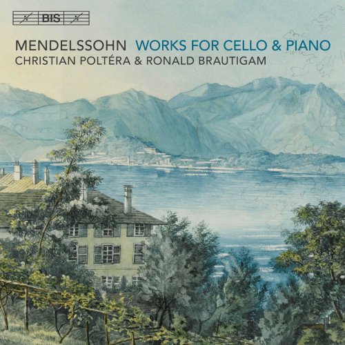 Christian Poltera & Ronald Brautigam - Mendelssohn: Works for Cello & Piano (2017) [Hi-Res]