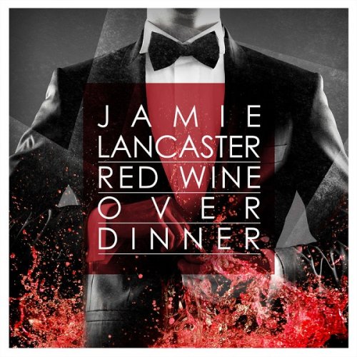 Jamie Lancaster - Red Wine over Dinner (2017)