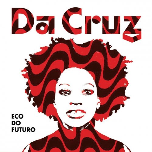 Da Cruz - Eco do Futuro (2017) lossless