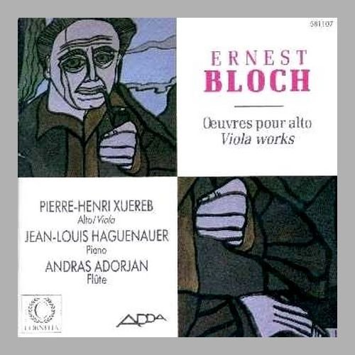 Pierre-Henry Xuereb, Jean-Louis Haguenauer - Ernest Bloch: Œuvres complètes pour Alto (1998)