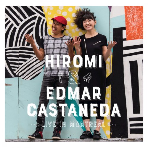 Hiromi & Edmar Castaneda - Live in Montreal (2017) [Hi-Res]