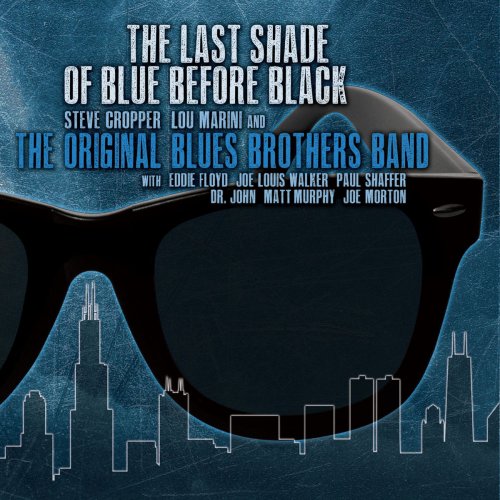 The Original Blues Brothers Band - The Last Shade of Blue Before Black (2017) [Hi-Res]