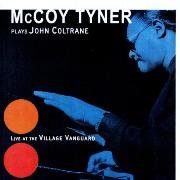 McCoy Tyner -  McCoy Tyner Plays John Coltrane at the Village Vanguard ( 1997)