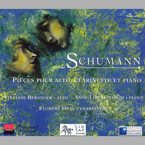 Vinciane Béranger, Anne-Lise Gastaldi, Florent Héau - Schumann: Pièces pour alto, clarinette et piano (2001)