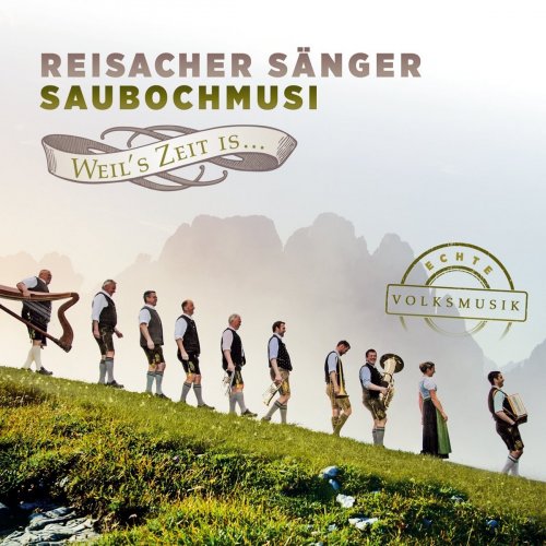 Reisacher Sänger & Saubochmusi - Weil's Zeit Is ... (2017)