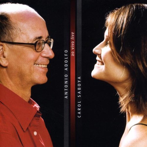 Antonio Adolfo e Carol Saboya - Ao Vivo - Live (2006)