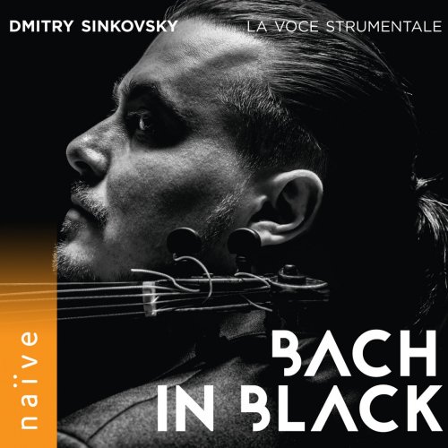 Dmitry Sinkovsky & La Voce Strumentale - Bach in Black (2017) [Hi-Res]