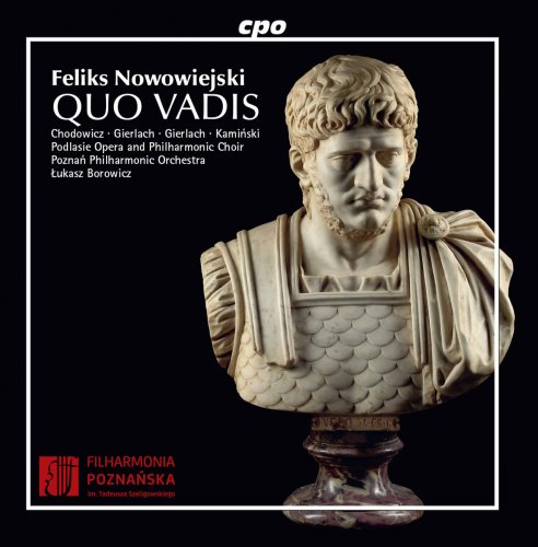 Podlasie Opera and Philharmonic Choir - Nowowiejski: Quo Vadis (2017)