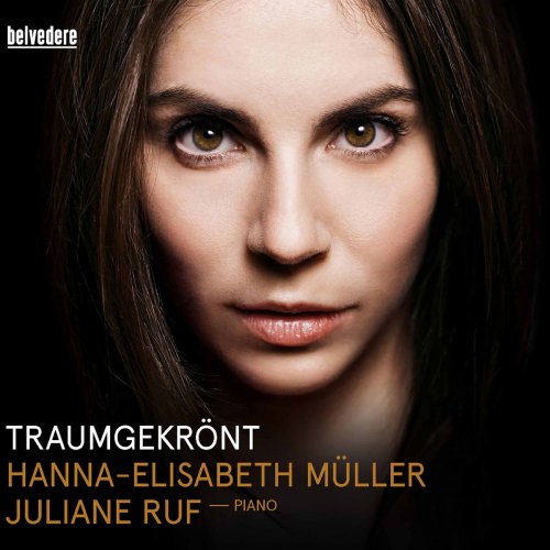Hanna-Elisabeth Müller, Juliane Ruf - Traumgekrönt (2017)