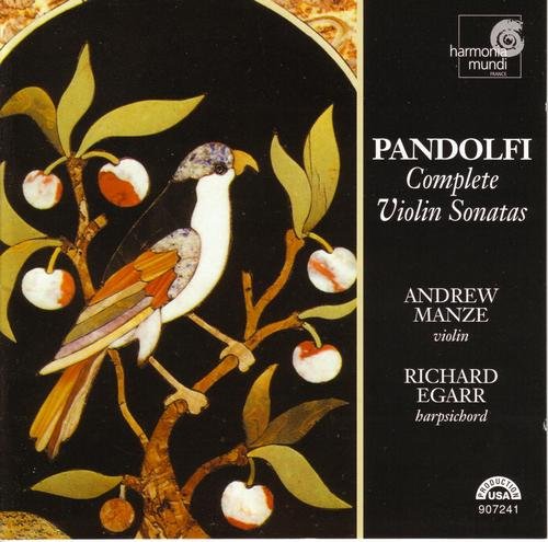 Andrew Manze, Richard Egarr - Pandolfi: Complete Violin Sonatas (1999)