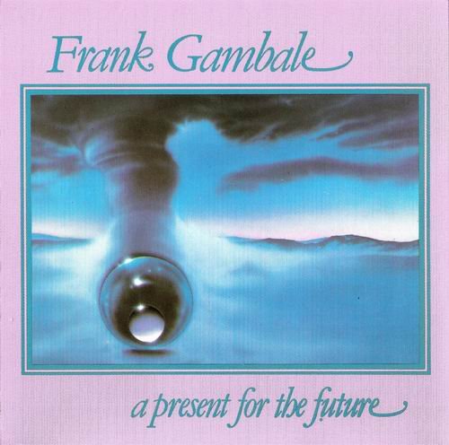 Frank Gambale - A Present For The Future (1987) 320 kbps