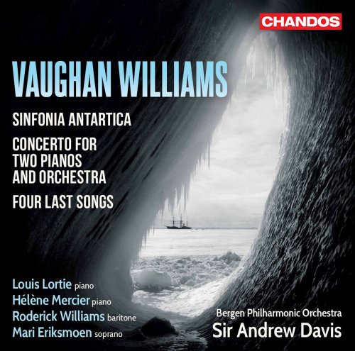 Bergen Philharmonic Orchestra & Sir Andrew Davis - Vaughan Williams: Sinfonia antartica, Concerto for 2 Pianos & 4 Last Songs (2017)