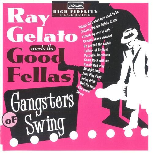 Ray Gelato meets the Good Fellas - Gangsters of Swing (1997)