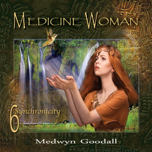 Medwyn Goodall - Medicine Woman 6 - Synchronicity (2017)