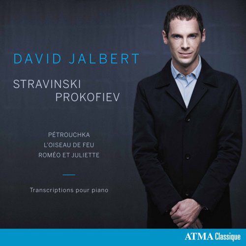 David Jalbert - Stravinsky & Prokofiev: Transcriptions for Piano (2017) [Hi-Res]